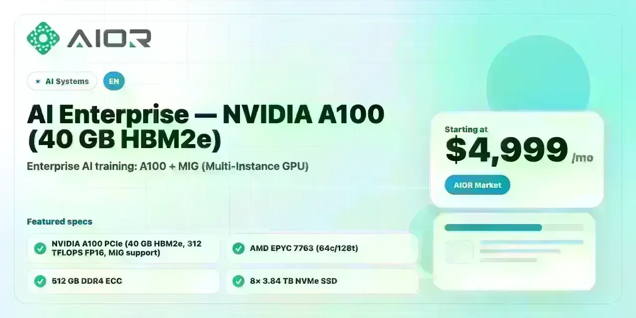 AI Enterprise — NVIDIA A100 (40 GB HBM2e)