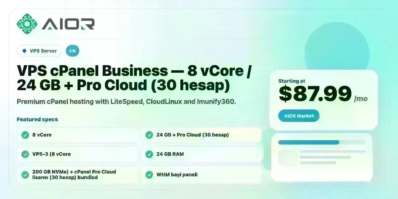 VPS cPanel Business — 8 vCore / 24 GB + Pro Cloud (30 hesap)